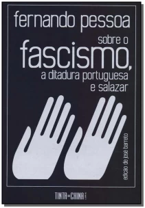 Sobre o Fascismo, a Ditadura Portuguesa e Salazar