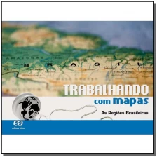 Trabalhando Com Mapas - As Regiões Brasileiras - 27Ed/14