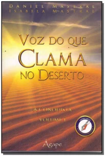 Voz Do Que Clama No Deserto - Vol. 01