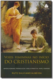 Vozes Femininas no Início do Cristianismo