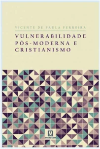 Vulnerabilidade pós-moderna e cristianismo