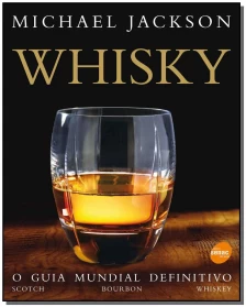 Whisky: o Guia Mundial Definitivo