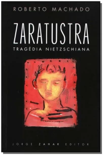 Zaratustra, Tragédia Nietzschiana