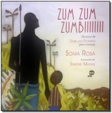Zum Zum Zumbiiiii- Historia de Zumbi dos Palmares